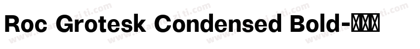Roc Grotesk Condensed Bold字体转换